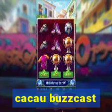 cacau buzzcast